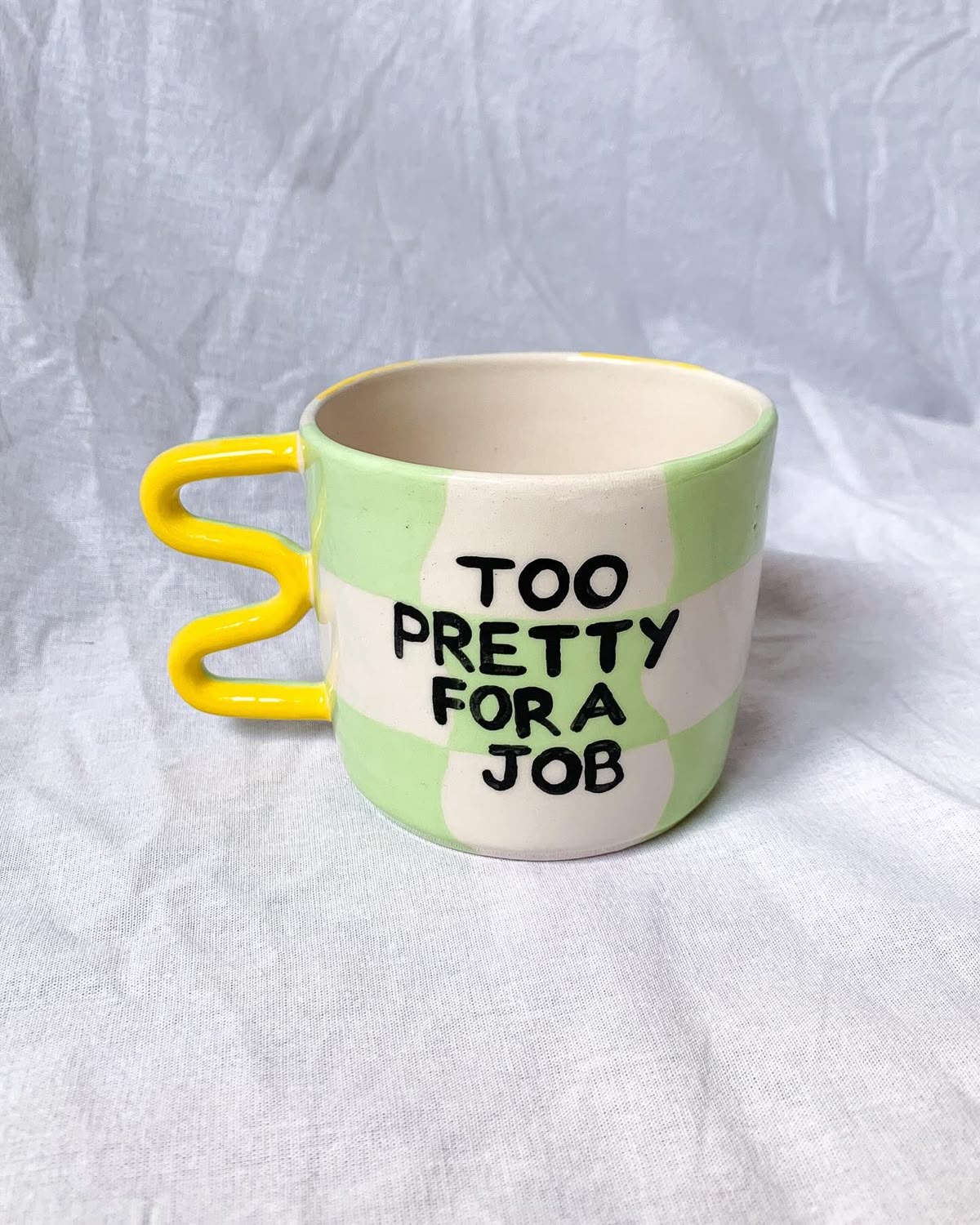 "too pretty for a job" Tasse